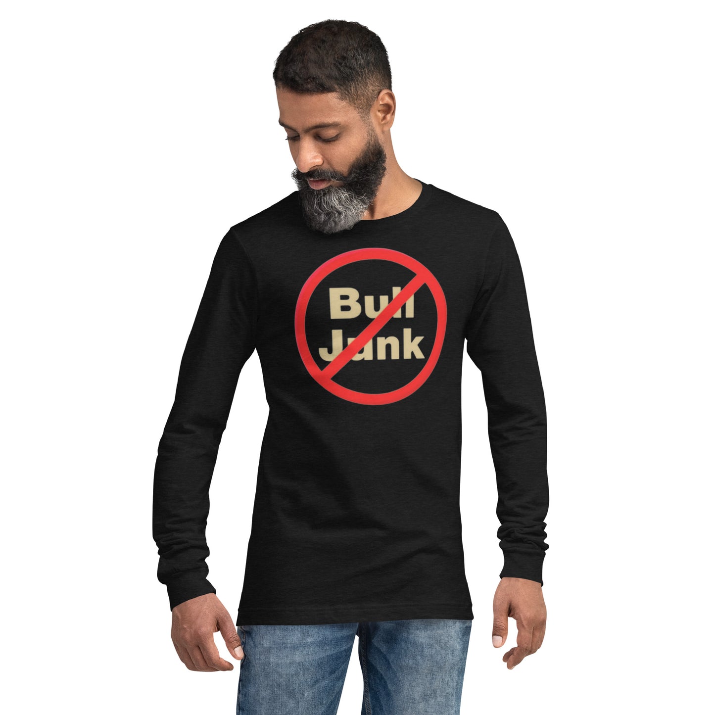 No Bull Junk - Unisex Long Sleeve Tee