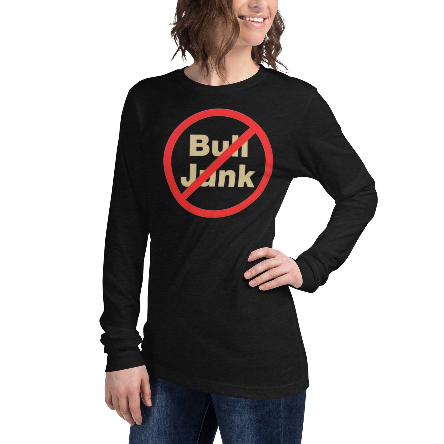 No Bull Junk - Unisex Long Sleeve Tee